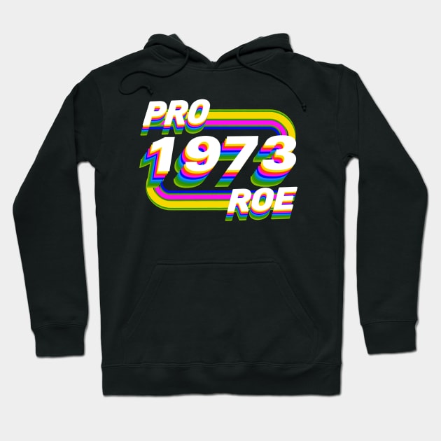 Pro Roe 1973 Hoodie by Luna Lovers